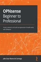 Book cover of OPNsense Beginner to Professional by Julio Cesar Bueno de Camargo