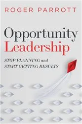 Book cover of Opportunity Leadership by Roger Parrott