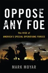Book cover of Oppose Any Foe by Mark Moyar