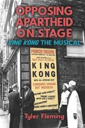 Book cover of Opposing Apartheid on Stage by Tyler Fleming