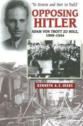 Book cover of Opposing Hitler by Kenneth A E Sears