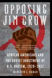 Book cover of Opposing Jim Crow by Meredith L. Roman