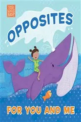 Book cover of Opposites for You and Me by Pamela Kennedy