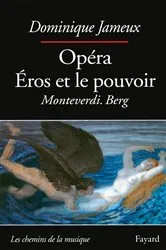 Book cover of Opéra Eros et le pouvoir by Dominique Jameux