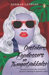 Book cover of Opstokers, fopdossers en tweegatjakkalse by Herman Lategan