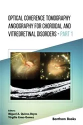 Book cover of Optical Coherence Tomography Angiography for Choroidal and Vitreoretinal Disorders – Part 1 by Miguel A. Quiroz-Reyes
