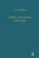 Book cover of Optics, Astronomy and Logic by A.I. Sabra