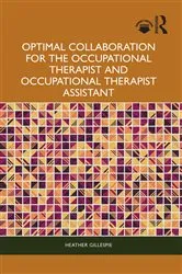 Book cover of Optimal Collaboration for the Occupational Therapist and Occupational Therapist Assistant by Heather Gillespie