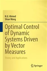 Book cover of Optimal Control of Dynamic Systems Driven by Vector Measures by N. U. Ahmed