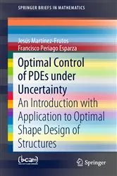Book cover of Optimal Control of PDEs under Uncertainty by Jesús Martínez-Frutos