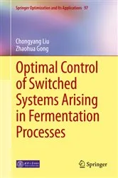 Book cover of Optimal Control of Switched Systems Arising in Fermentation Processes by Unknown