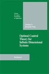 Book cover of Optimal Control Theory for Infinite Dimensional Systems by Xungjing Li