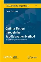 Book cover of Optimal Design through the Sub-Relaxation Method by Pablo Pedregal