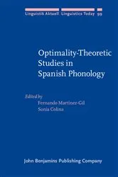 Book cover of Optimality-Theoretic Studies in Spanish Phonology by Fernando Martínez-Gil