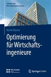 Book cover of Optimierung für Wirtschaftsingenieure by Martin Bünner