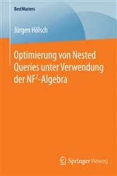 Book cover of Optimierung von Nested Queries unter Verwendung der NF2-Algebra by Jürgen Hölsch