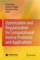 Book cover of Optimization and Regularization for Computational Inverse Problems and Applications by Yanfei Wang