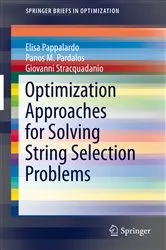 Book cover of Optimization Approaches for Solving String Selection Problems by Elisa Pappalardo