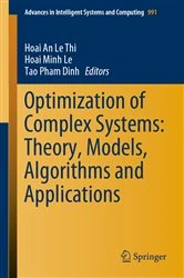 Book cover of Optimization of Complex Systems: Theory, Models, Algorithms and Applications by Hoai An Le Thi