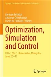 Book cover of Optimization, Simulation, and Control by Altannar Chinchuluun