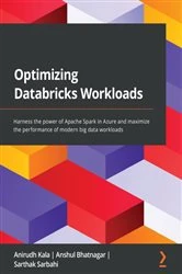 Book cover of Optimizing Databricks Workloads by Anirudh Kala