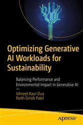 Book cover of Optimizing Generative AI Workloads for Sustainability by Ishneet Kaur Dua