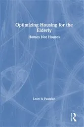Book cover of Optimizing Housing for the Elderly by Leon A Pastalan