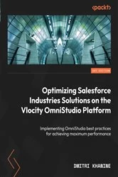 Book cover of Optimizing Salesforce Industries Solutions on the Vlocity OmniStudio Platform by Dmitri Khanine