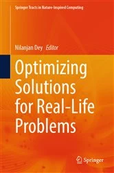 Book cover of Optimizing Solutions for Real-Life Problems by Nilanjan Dey
