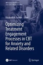 Book cover of Optimizing Treatment Engagement Processes in CBT for Anxiety and Related Disorders by Elizabeth M. Goetter