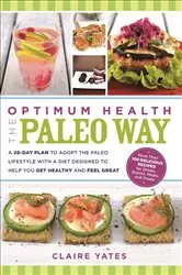 Book cover of Optimum Health the Paleo Way by Claire Yates