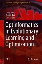 Book cover of Optinformatics in Evolutionary Learning and Optimization by Liang Feng