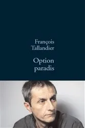 Book cover of Option Paradis by François Taillandier