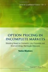 Book cover of Option Pricing In Incomplete Markets: Modeling Based On Geometric L'evy Processes And Minimal Entropy Martingale Measures by Yoshio Miyahara
