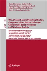 Book cover of OR 2.0 Context-Aware Operating Theaters, Computer Assisted Robotic Endoscopy, Clinical Image-Based Procedures, and Skin Image Analysis by Danail Stoyanov