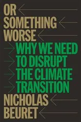 Book cover of Or Something Worse by Nicholas Beuret