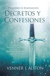 Book cover of Oraciones de Rompimiento, Decretos Y Confesiones by Venner J Alston