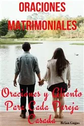 Book cover of Oraciones Matrimoniales Oraciones y Aliento Para Cada Pareja Casada by Brian Gugas