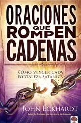 Book cover of Oraciones que rompen cadenas by John Eckhardt