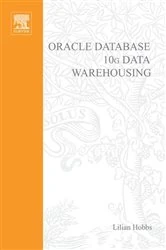 Book cover of Oracle 10g Data Warehousing by Lilian Hobbs PhD