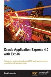 Book cover of Oracle Application Express 4.0 with Ext JS by Mark Lancaster