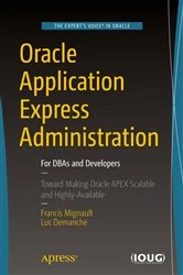 Book cover of Oracle Application Express Administration by Francis Mignault