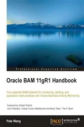 Book cover of Oracle BAM 11gR1 Handbook by Pete Wang