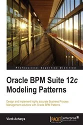 Book cover of Oracle BPM Suite 12c Modeling Patterns by Vivek Acharya
