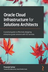Book cover of Oracle Cloud Infrastructure for Solutions Architects by Prasenjit Sarkar
