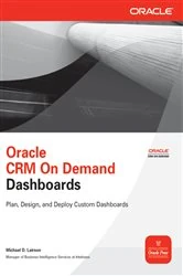 Book cover of Oracle CRM On Demand Dashboards by Michael D. Lairson