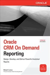 Book cover of Oracle CRM On Demand Reporting by Michael D. Lairson