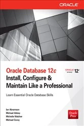 Book cover of Oracle Database 12c Install, Configure & Maintain Like a Professional by Ian Abramson