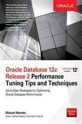 Book cover of Oracle Database 12c Release 2 Performance Tuning Tips & Techniques by Richard Niemiec