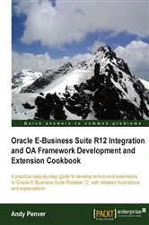Book cover of Oracle E-Business Suite R12 Integration and OA Framework Development and Extension Cookbook by Andy Penver